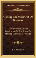 Getting the Most Out of Business