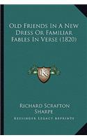 Old Friends In A New Dress Or Familiar Fables In Verse (1820)