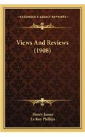 Views and Reviews (1908)