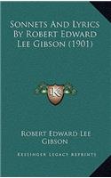 Sonnets and Lyrics by Robert Edward Lee Gibson (1901)