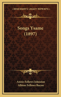 Songs Ysame (1897)