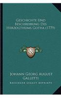 Geschichte Und Beschreibung Des Herzogthums Gotha (1779): (German)