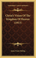 Christ's Vision Of The Kingdom Of Heaven (1913)
