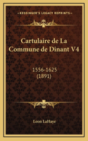 Cartulaire de La Commune de Dinant V4: 1556-1625 (1891)