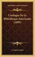 Catalogue de La Bibliotheque Americaine (1899)