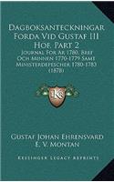 Dagboksanteckningar Forda Vid Gustaf III Hof, Part 2