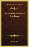 The Outdoor Girls At Wild Rose Lodge