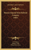 Mexican Imperial Street Railroad Company (1865)