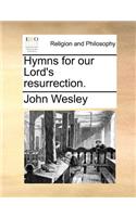 Hymns for Our Lord's Resurrection.: (English)