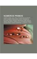 Numeros Primos: Numero Primo, DOS, Tres, Sucesion de Sylvester, Cinco, Numero Primo Ilegal, Siete, Teorema de Euclides