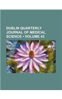 Dublin Quarterly Journal of Medical Science (Volume 43 ): (English)