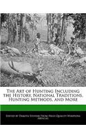 The Art of Hunting Including the History, National Traditions, Hunting Methods, and More