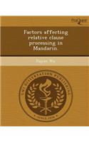 Factors Affecting Relative Clause Processing in Mandarin
