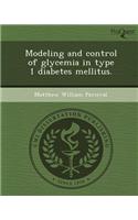 Modeling and Control of Glycemia in Type 1 Diabetes Mellitus