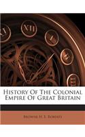 History of the Colonial Empire of Great Britain