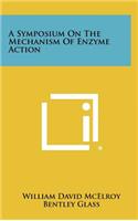 A Symposium on the Mechanism of Enzyme Action