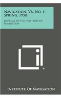 Navigation, V6, No. 1, Spring, 1958: Journal of the Institute of Navigation