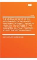 The Journal of Lieut. John L. Hardenbergh of the Second New York Continental Regiment from May 1 to October 3, 1779, in General Sullivan's Campaign Against the Western Indians