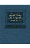 A Manual of English History, for the Use of Schools