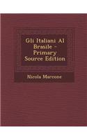 Gli Italiani Al Brasile - Primary Source Edition