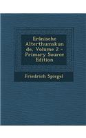 Eranische Alterthumskunde, Volume 2 - Primary Source Edition: (German)