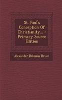 St. Paul's Conception of Christianity...: (English)