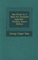 Sale Prices as a Basis for Farmland Appraisal