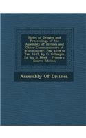 Notes of Debates and Proceedings of the Assembly of Divines and Other Commissioners at Westminster, Feb. 1644 to Jan. 1645, by G. Gillespie. Ed. by D.: (English)