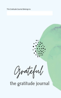 Grateful: The Gratitude Journal