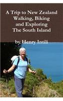 Walking, Biking and Exploring New Zealand's South Island