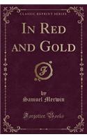 In Red and Gold (Classic Reprint)