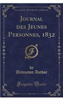 Journal Des Jeunes Personnes, 1832 (Classic Reprint)