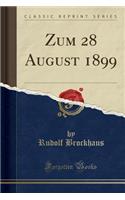Zum 28 August 1899 (Classic Reprint)