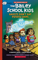 Ghosts Don't Eat Potato Chips: A Graphix Chapters Book (the Adventures of the Bailey School Kids #3)