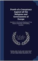 Proofs of a Conspiracy Against all the Religions and Governments of Europe