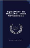 Report Of Visit To The Mission Of The Marshall And Caroline Islands
