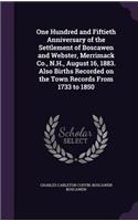 One Hundred and Fiftieth Anniversary of the Settlement of Boscawen and Webster, Merrimack Co., N.H., August 16, 1883. Also Births Recorded on the Town Records From 1733 to 1850