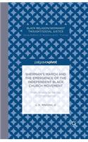 Sherman's March and the Emergence of the Independent Black Church Movement: From Atlanta to the Sea to Emancipation