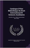 Catalogue D'Une Bibliothèque De Droit International Et Sciences Auxiliaires