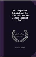 The Origin and Principles of the Christians, Rev. ed. Volume 
