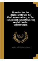 Über den Bau der Korallenriffe und die Planktonvertheilung an den samoanischen Küsten; nebst vergleichenden Bemerkungen