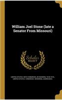 William Joel Stone (Late a Senator from Missouri)