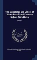 THE DISPATCHES AND LETTERS OF VICE ADMIR