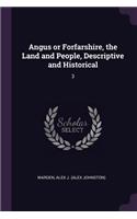 Angus or Forfarshire, the Land and People, Descriptive and Historical