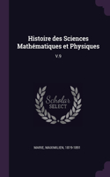 Histoire des Sciences Mathématiques et Physiques: V.9