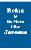 Relax & Be More Like Jerome Affirmations Workbook Positive Affirmations Workbook Includes