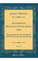 Allgemeine Missions-Zeitschrift, 1902, Vol. 29: Monatshefte Für Geschichtliche Und Theoretische Missionskunde (Classic Reprint)