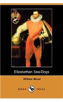 Elizabethan Sea-Dogs (Dodo Press)