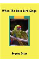 When the Rain Bird Sings