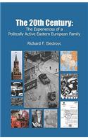 The 20th Century: The Experiences of a Politically Active Eastern European Family(English)